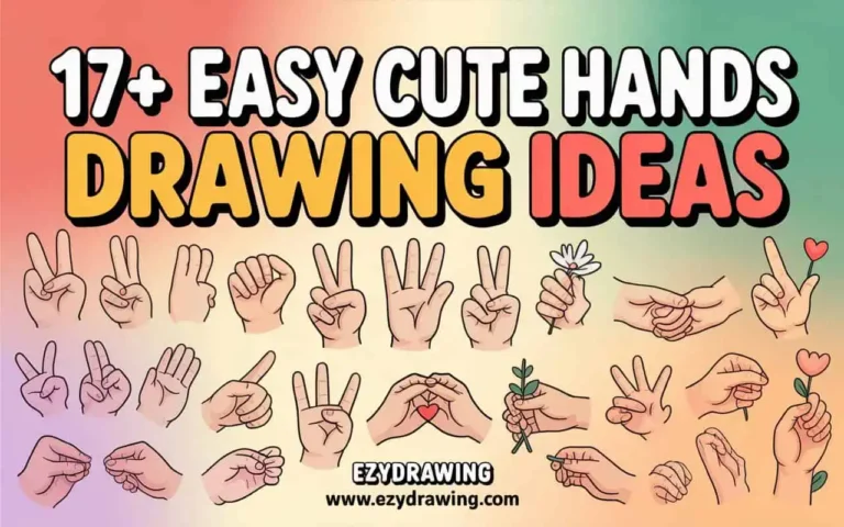Colorful banner showing multiple cute hand drawings with text “17+ Easy Cute Hands Drawing Ideas” and ezydrawing.com.