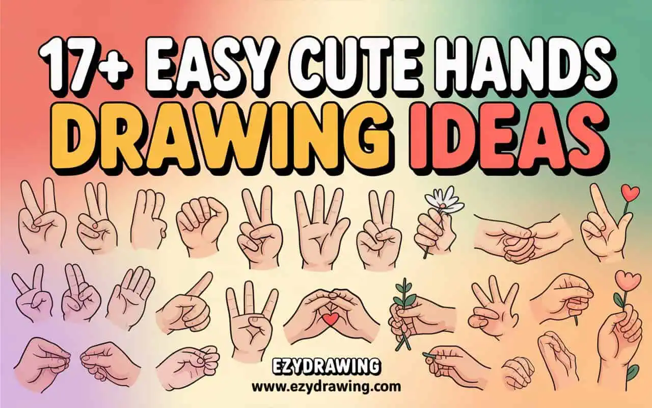 Colorful banner showing multiple cute hand drawings with text “17+ Easy Cute Hands Drawing Ideas” and ezydrawing.com.