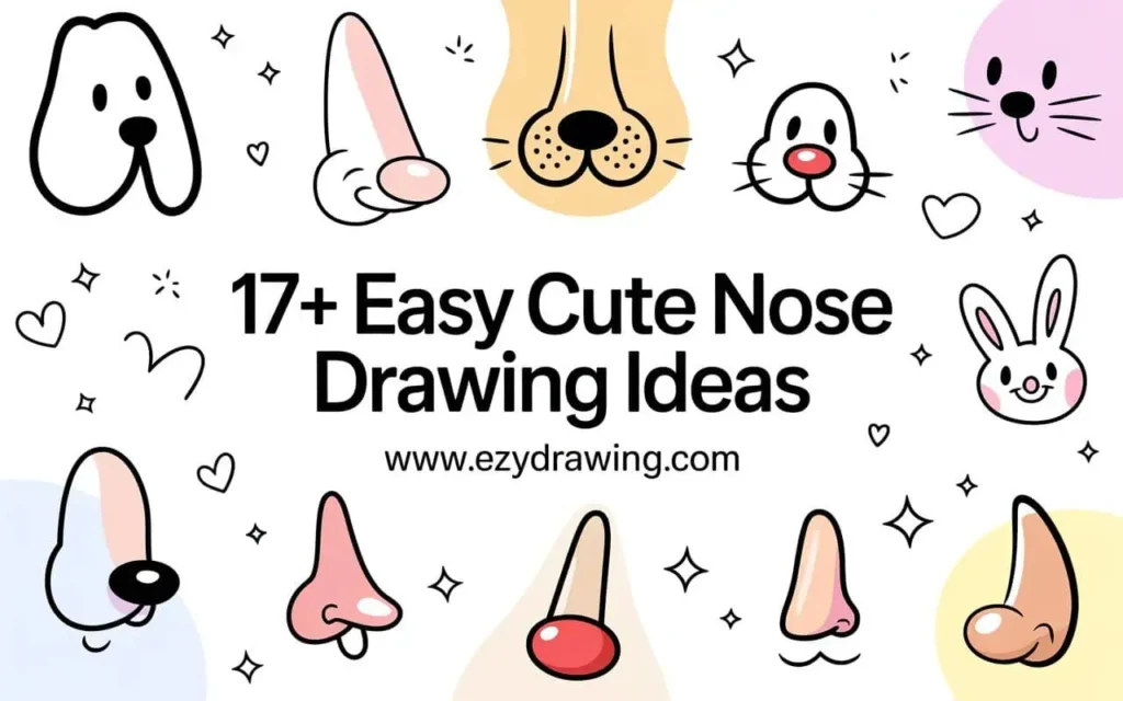 Cute feature image showing different cartoon nose drawings like dog, bunny, clown, and human noses with bold title 17+ Easy Cute Nose Drawing Ideas