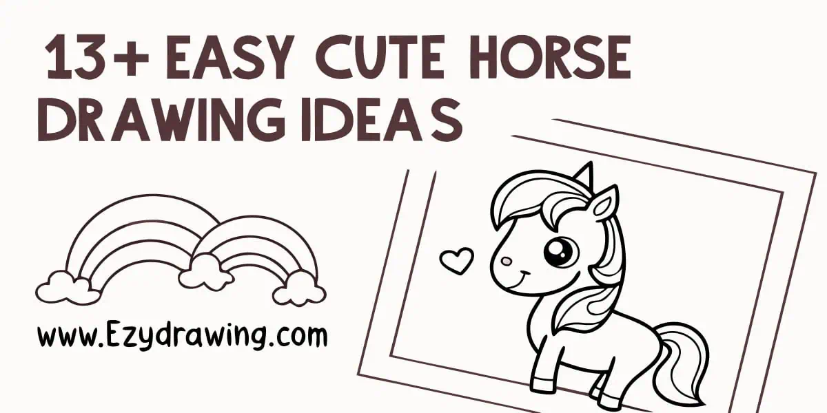 Cute horse drawing ideas cover art with a simple rainbow, outlined pony sketch, and playful kid friendly design from ezydrawing com.