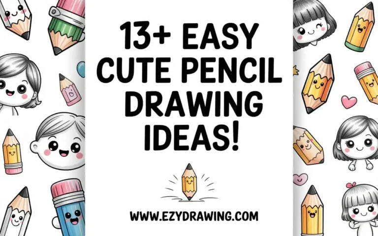 Pinterest cover showing 13+ Easy Cute Pencil Drawing Ideas text with kawaii pencil illustrations and www.ezydrawing.com brand
