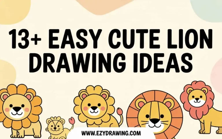 Pinterest style image showing bold text 13+ Easy Cute Lion Drawing Ideas with adorable cartoon lion drawings and site online!
