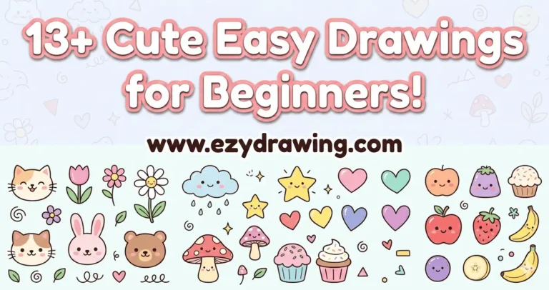 13+ cute easy drawings for beginners poster with kawaii doodles, animals, hearts, fruits and www.ezydrawing.com text