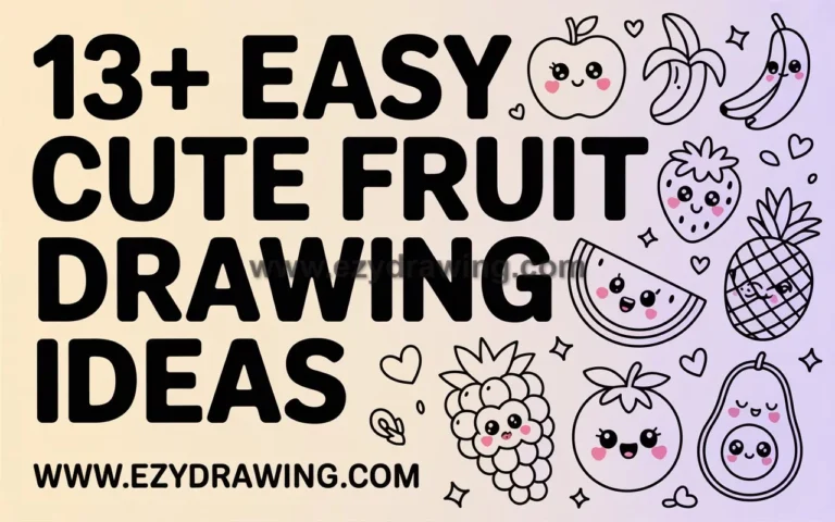 13+ easy cute fruit drawing ideas poster with bold text, kawaii fruits like apple, banana, strawberry, and ezydrawing.com branding