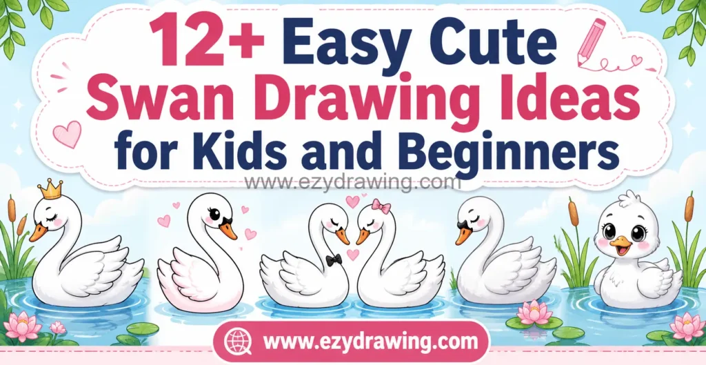 Cute swan drawing ideas for kids and beginners with easy swan sketches, pond scene, hearts, flowers, and ezydrawing.com text